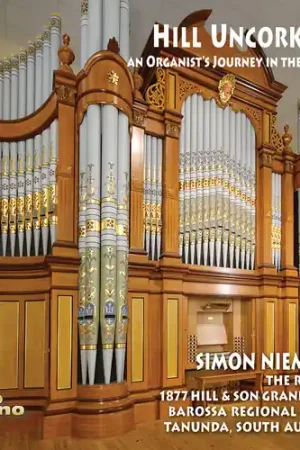 Hill Uncorked - An Organist's Journey In The Order Now