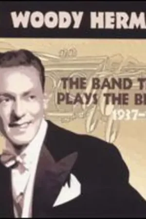 Buy Today Herman, Woody: The Band That Plays The Blues (1937-1941)